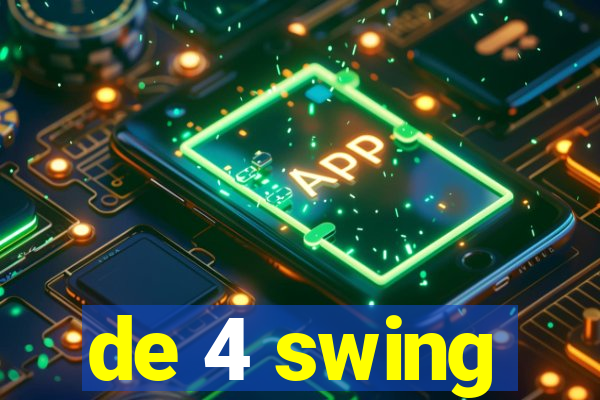 de 4 swing